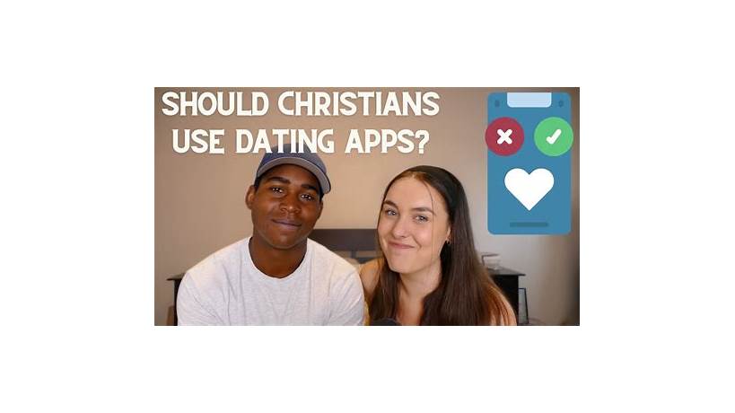 Are dating apps ok for christians